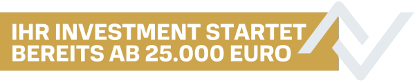 Ihr Investment startet bereits ab 25.000 Euro